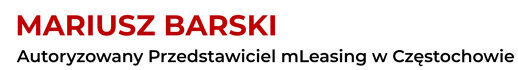 Leasing Częstochowa – Autoryzowany Przedstawiciel mLeasing Mariusz Barski